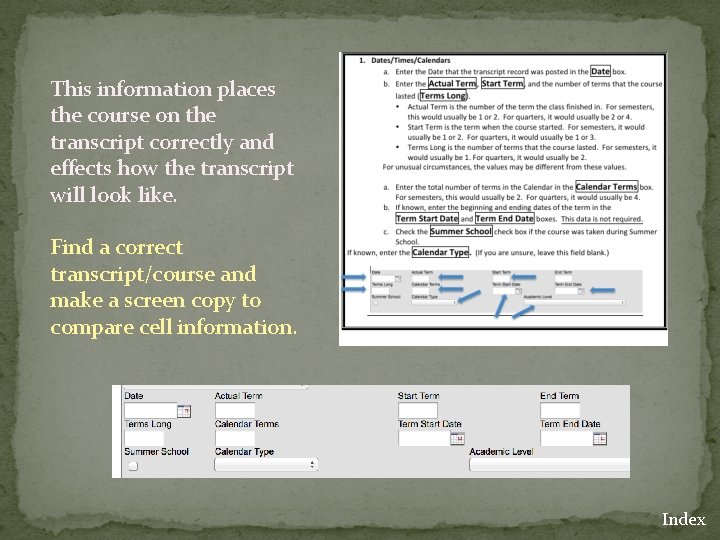 This information places the course on the transcript correctly and effects how the transcript