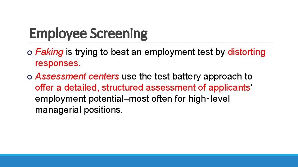 Employee Screening Faking is trying to beat an employment test by distorting responses. ¢