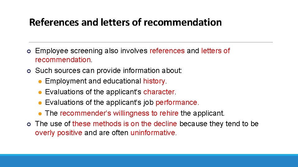 References and letters of recommendation ¢ ¢ ¢ Employee screening also involves references and