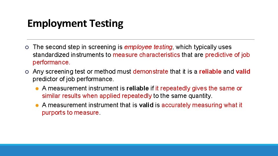 Employment Testing ¢ ¢ The second step in screening is employee testing, which typically