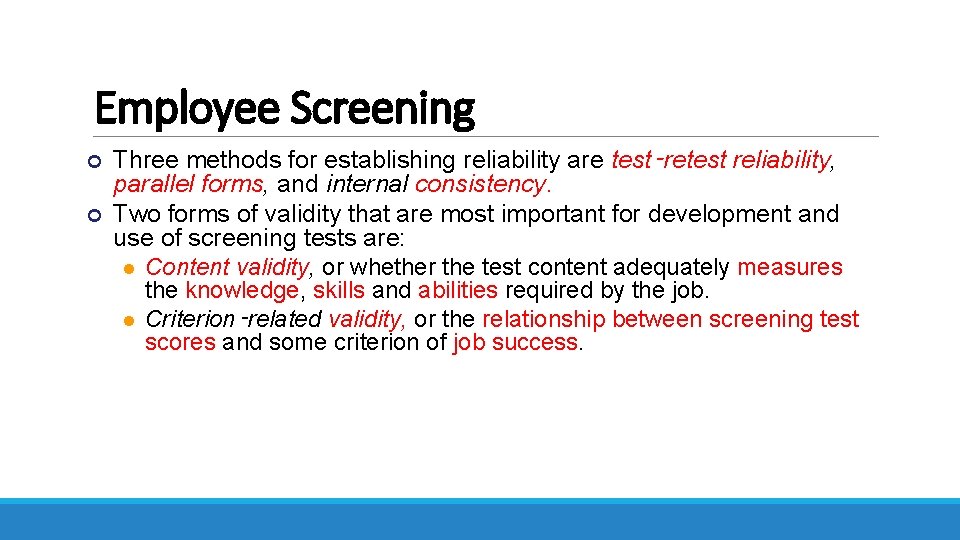 Employee Screening ¢ ¢ Three methods for establishing reliability are test‑retest reliability, parallel forms,