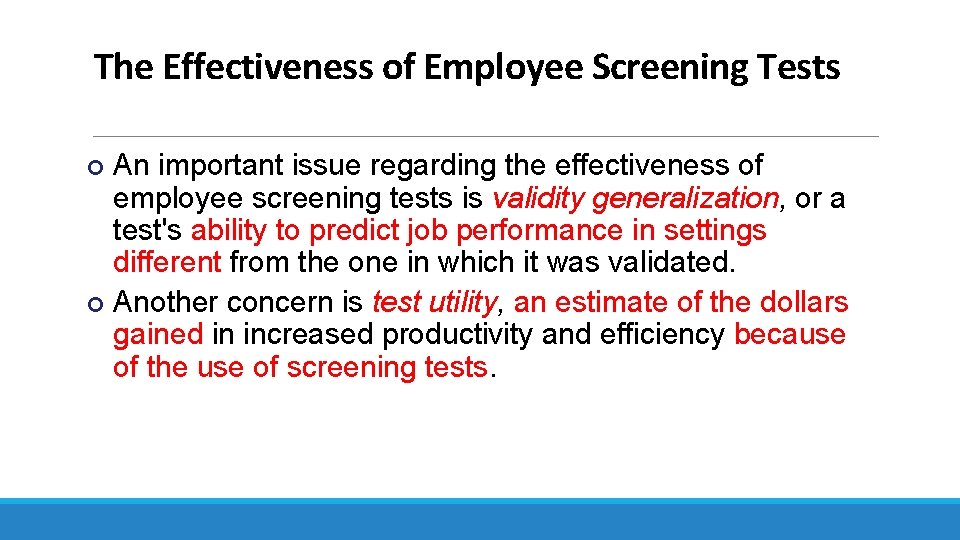 The Effectiveness of Employee Screening Tests An important issue regarding the effectiveness of employee