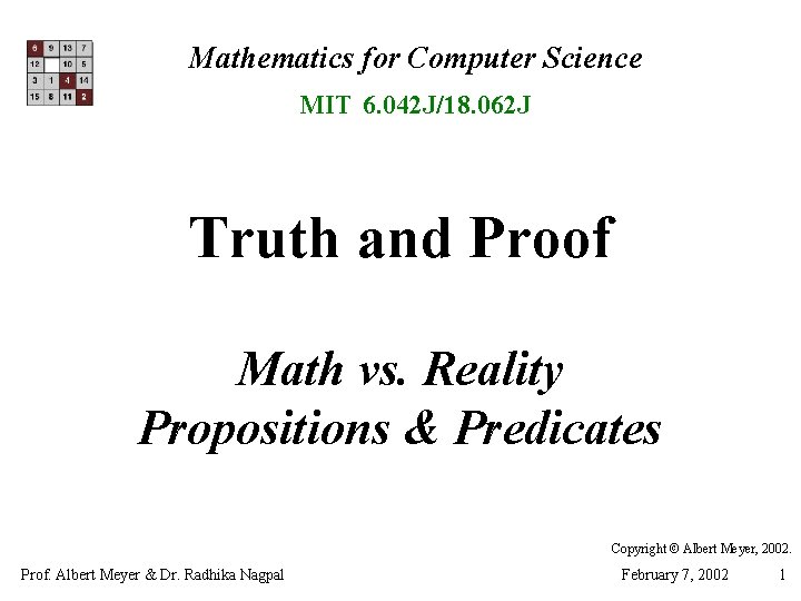 Mathematics for Computer Science MIT 6. 042 J/18. 062 J Truth and Proof Math