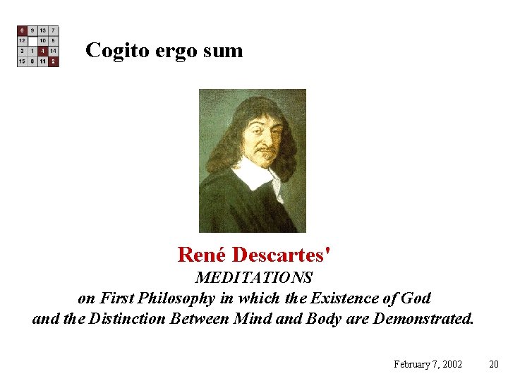 Cogito ergo sum René Descartes' MEDITATIONS on First Philosophy in which the Existence of