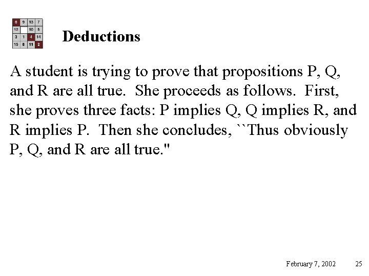 Deductions A student is trying to prove that propositions P, Q, and R are