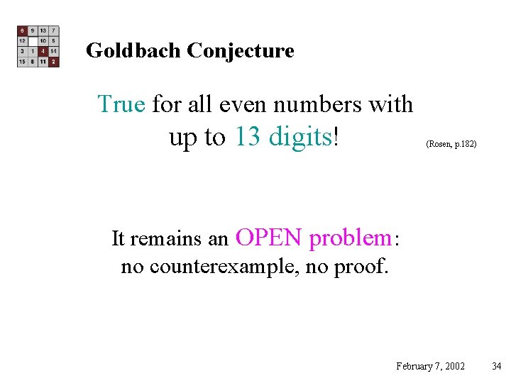 Goldbach Conjecture True for all even numbers with up to 13 digits! (Rosen, p.