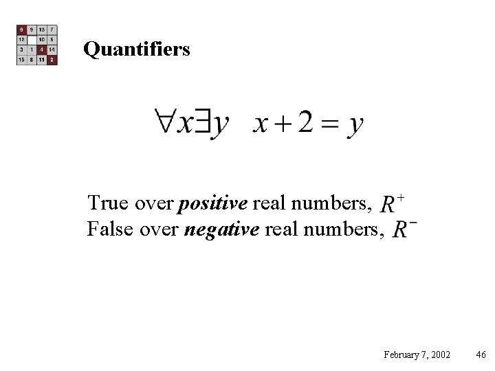Quantifiers True over positive real numbers, False over negative real numbers, February 7, 2002