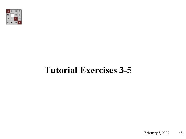 Tutorial Exercises 3 -5 February 7, 2002 48 