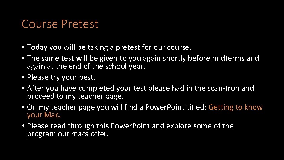 Course Pretest • Today you will be taking a pretest for our course. •