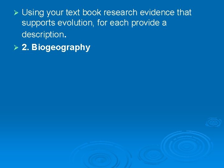 Using your text book research evidence that supports evolution, for each provide a description.