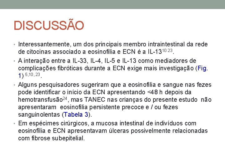 DISCUSSÃO • Interessantemente, um dos principais membro intraintestinal da rede de citocinas associado a