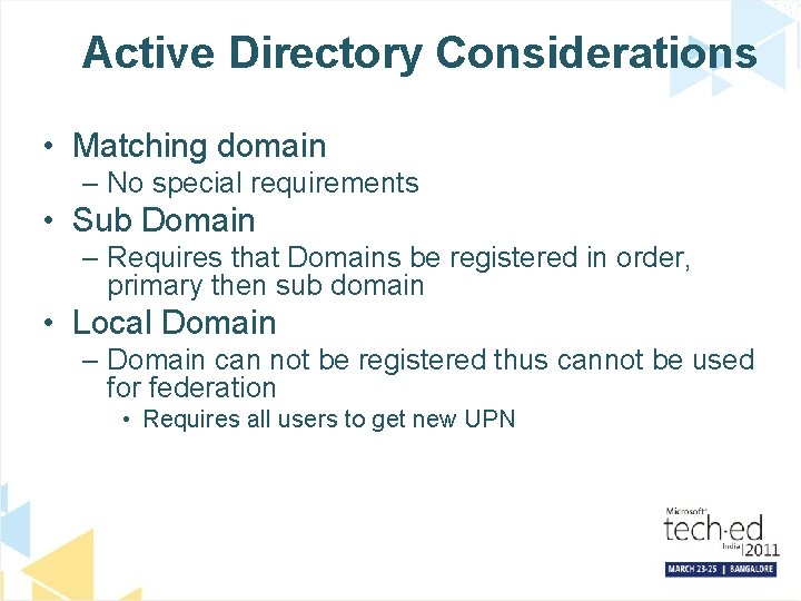Active Directory Considerations • Matching domain – No special requirements • Sub Domain –