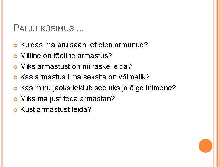 PALJU KÜSIMUSI. . . Kuidas ma aru saan, et olen armunud? Milline on tõeline