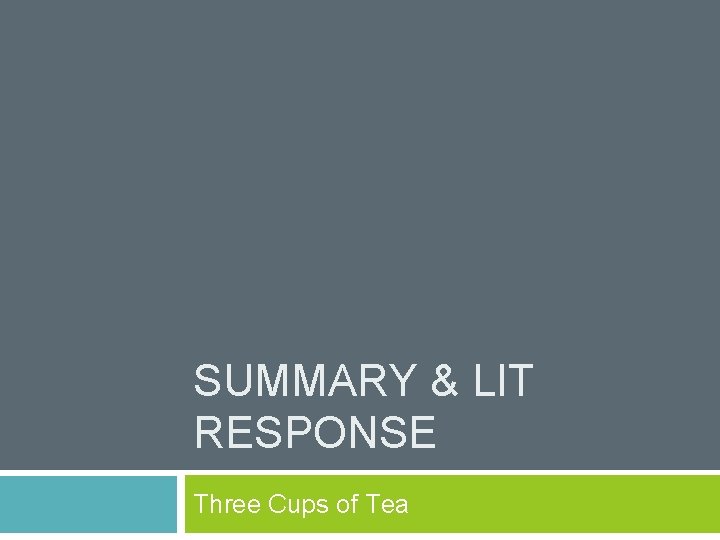SUMMARY & LIT RESPONSE Three Cups of Tea 