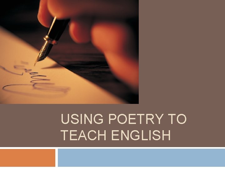 USING POETRY TO TEACH ENGLISH 
