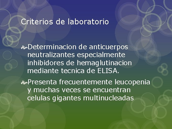 Criterios de laboratorio Determinacion de anticuerpos neutralizantes especialmente inhibidores de hemaglutinacion mediante tecnica de