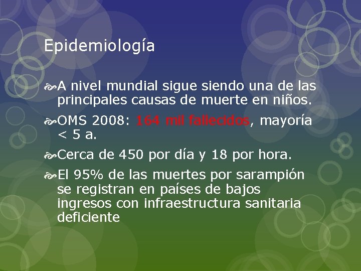 Epidemiología A nivel mundial sigue siendo una de las principales causas de muerte en