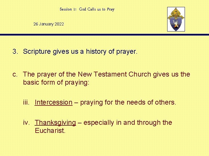 Session 1: God Calls us to Pray 26 January 2022 3. Scripture gives us