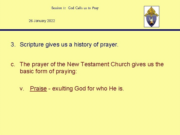 Session 1: God Calls us to Pray 26 January 2022 3. Scripture gives us