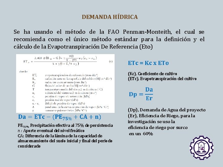 DEMANDA HÍDRICA Se ha usando el método de la FAO Penman-Monteith, el cual se DEMANDA HÍDRICA Se ha usando el método de la FAO Penman-Monteith, el cual se