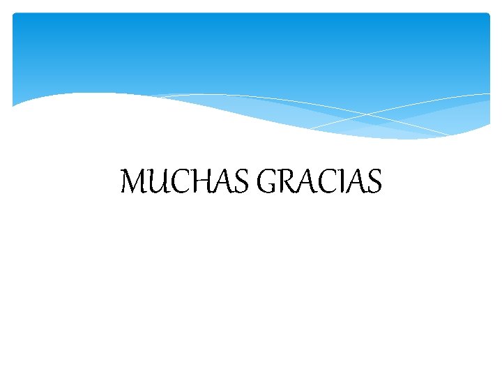 MUCHAS GRACIAS 