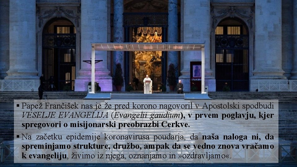 § Papež Frančišek nas je že pred korono nagovoril v Apostolski spodbudi VESELJE EVANGELIJA