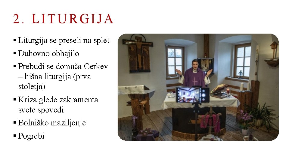 2. LITURGIJA § Liturgija se preseli na splet § Duhovno obhajilo § Prebudi se