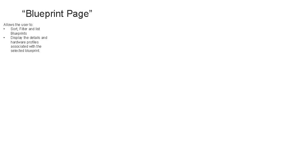 “Blueprint Page” Allows the user to: • Sort, Filter and list Blueprints • Display