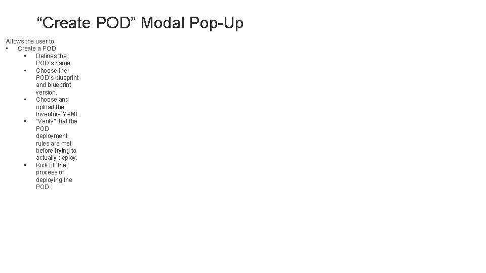 “Create POD” Modal Pop-Up Allows the user to: • Create a POD • Defines