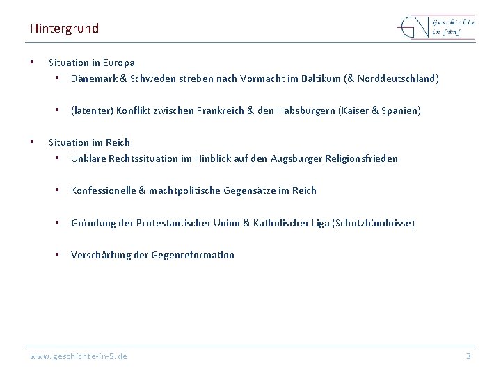 Hintergrund • Situation in Europa • Dänemark & Schweden streben nach Vormacht im Baltikum