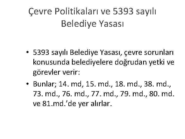 Çevre Politikaları ve 5393 sayılı Belediye Yasası • 5393 sayılı Belediye Yasası, çevre sorunları