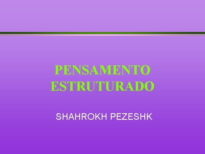 PENSAMENTO ESTRUTURADO SHAHROKH PEZESHK 