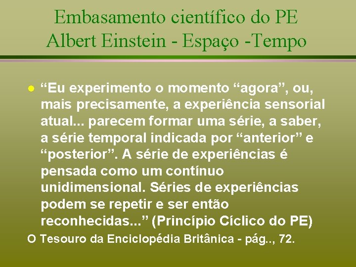 Embasamento científico do PE Albert Einstein - Espaço -Tempo l “Eu experimento o momento