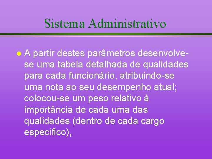 Sistema Administrativo l A partir destes parâmetros desenvolvese uma tabela detalhada de qualidades para