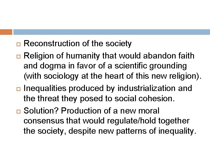  Reconstruction of the society Religion of humanity that would abandon faith and dogma