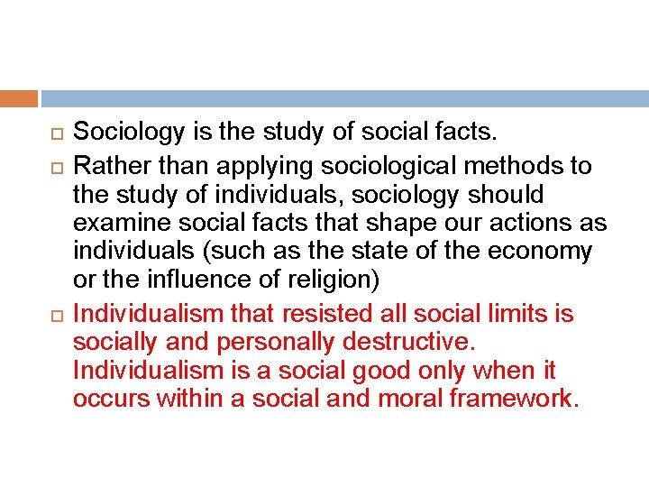  Sociology is the study of social facts. Rather than applying sociological methods to