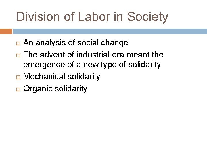 Division of Labor in Society An analysis of social change The advent of industrial