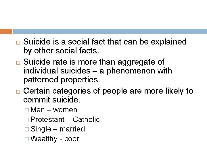  Suicide is a social fact that can be explained by other social facts.