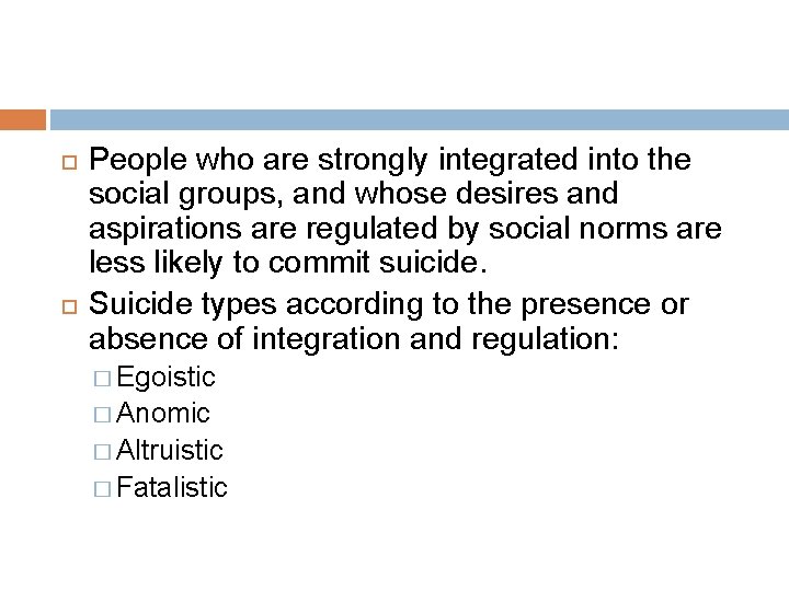  People who are strongly integrated into the social groups, and whose desires and