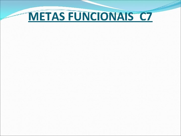 METAS FUNCIONAIS C 7 