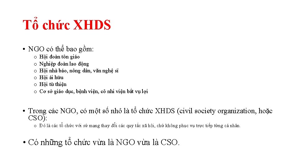 Tổ chức XHDS • NGO có thể bao gồm: o o o Hội đoàn