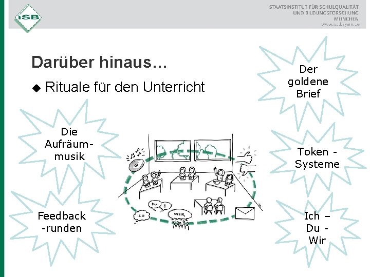 Darüber hinaus… u Rituale für den Unterricht Die Aufräummusik Feedback -runden Der goldene Brief