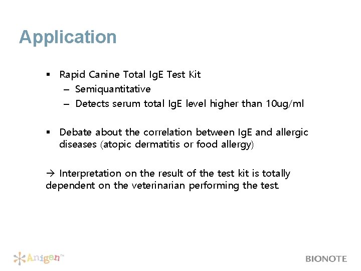 Application § Rapid Canine Total Ig. E Test Kit – Semiquantitative – Detects serum