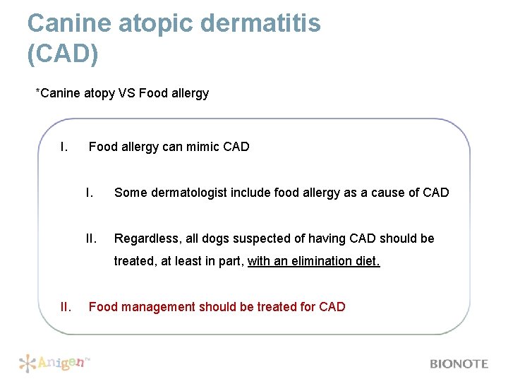 Canine atopic dermatitis (CAD) *Canine atopy VS Food allergy I. Food allergy can mimic