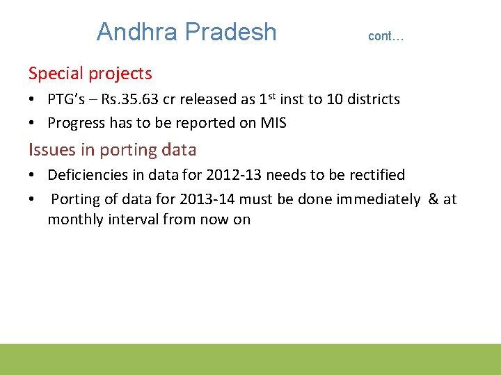 Andhra Pradesh cont… Special projects • PTG’s – Rs. 35. 63 cr released as
