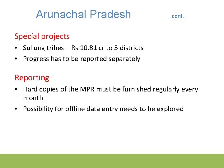 Arunachal Pradesh cont… Special projects • Sullung tribes – Rs. 10. 81 cr to