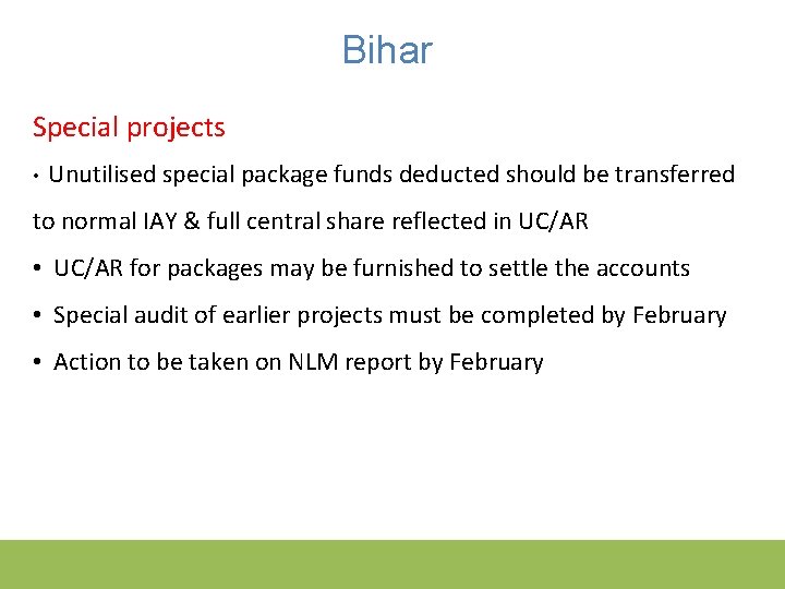 Bihar Special projects • Unutilised special package funds deducted should be transferred to normal