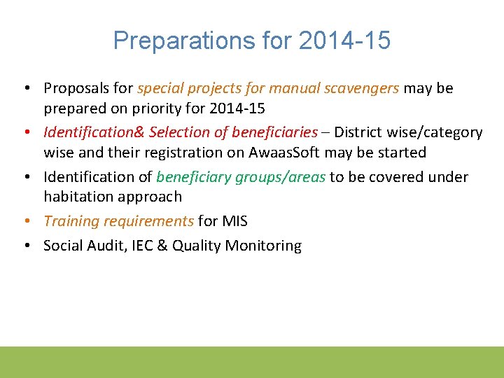 Preparations for 2014 -15 • Proposals for special projects for manual scavengers may be
