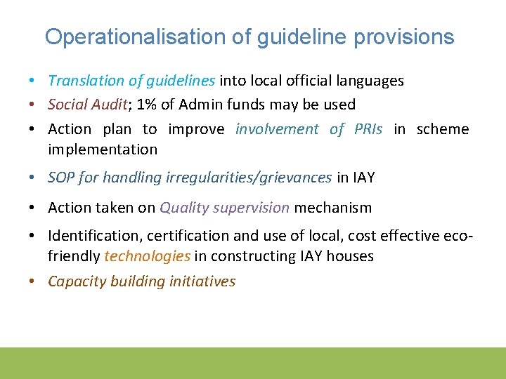 Operationalisation of guideline provisions • Translation of guidelines into local official languages • Social