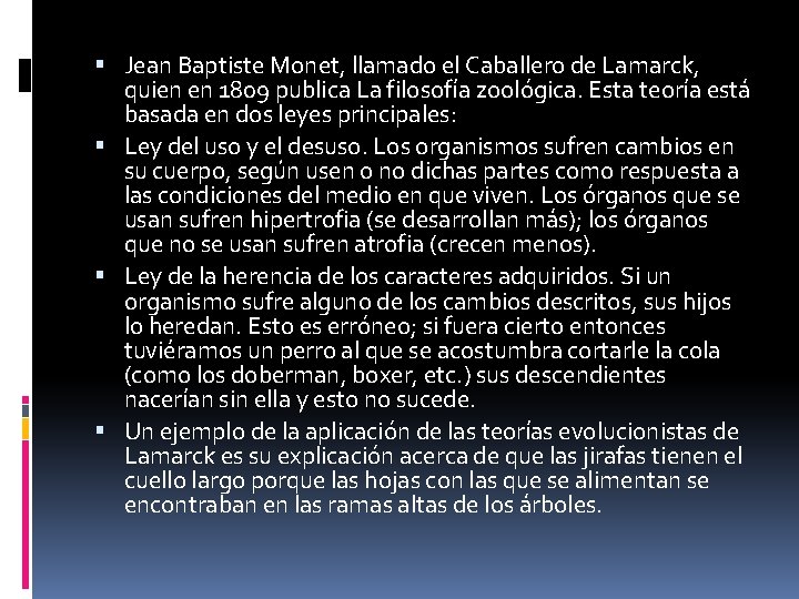  Jean Baptiste Monet, llamado el Caballero de Lamarck, quien en 1809 publica La